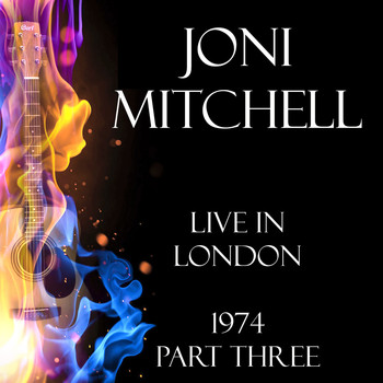 Joni Mitchell - Live in London 1974 Part Three (Live)