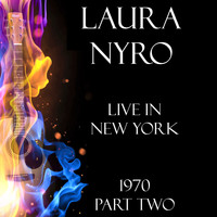 Laura Nyro - Live in New York 1970 Part Two (LIVE)