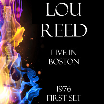 Lou Reed - Live in Boston 1976 First Set (LIVE)