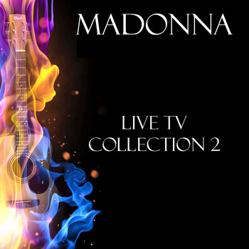Madonna - Live TV Collection 2 (Live)