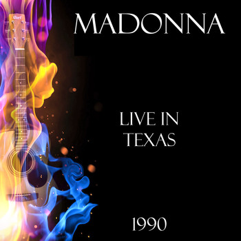 Madonna - Live in Texas 1990 (Live)