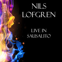 Nils Lofgren - Live in Sausalito (Live)