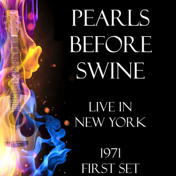 Pearls Before Swine - Live in New York 1971 First Set (Live)