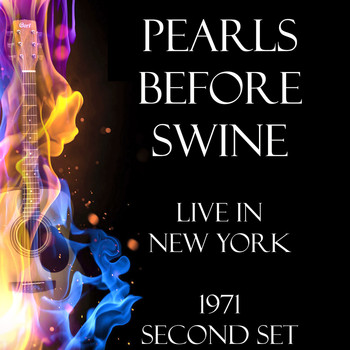 Pearls Before Swine - Live in New York 1971 Second Set (Live)