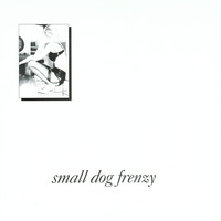 Small Dog Frenzy - Small Dog Frenzy