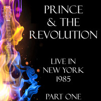 Prince & The Revolution - Live in New York 1985 Part One (Live)