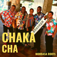 Mombasa Roots - Chaka - Cha
