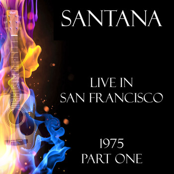 Santana - Live in San Francisco 1975 Part One (Live)