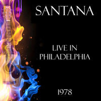Santana - Live in Philadelphia 1978