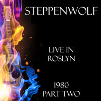 Steppenwolf - Live in Roslyn 1980 Part Two (Live)