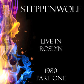 Steppenwolf - Live in Roslyn 1980 Part One (Live)