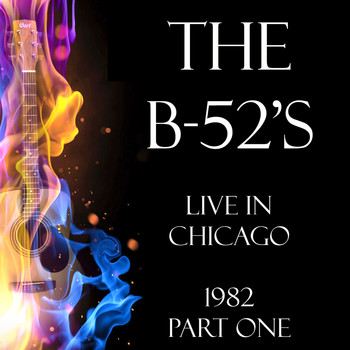 The B-52's - Live in Chicago 1982 Part One (Live)