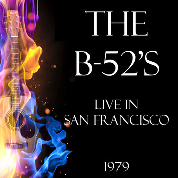 The B-52's - Live in San Francisco 1979 (Live)
