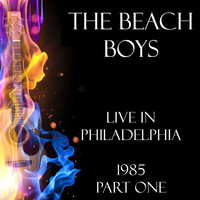 The Beach Boys - Live in Philadelphia 1985 Part One (Live)