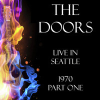 The Doors - Live in Seattle 1970 Part One (Live)