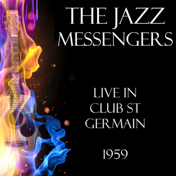 The Jazz Messengers - Live in Club St Germain 1959 (Live)