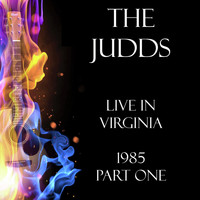 The Judds - Live in Virginia 1985 Part One (Live)