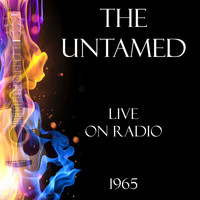The Untamed - Live on Radio 1965 (Live)