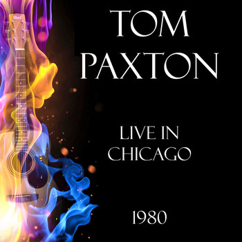 Tom Paxton - Live in Chicago 1980 (Live)