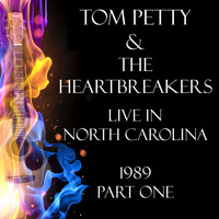 Tom Petty & The Heartbreakers - Live in North Carolina 1989 Part One (Live)