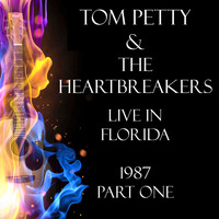 Tom Petty & The Heartbreakers - Live in Florida 1987 Part One (Live)
