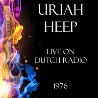 Uriah Heep - Live on Dutch Radio 1976 (Live)