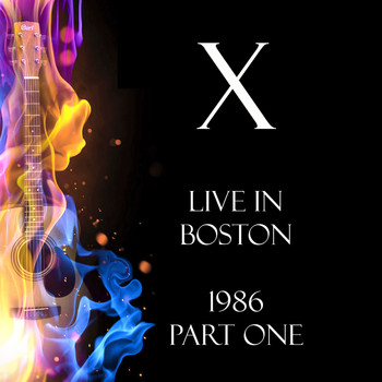 X - Live in Boston 1986 Part One (Live)