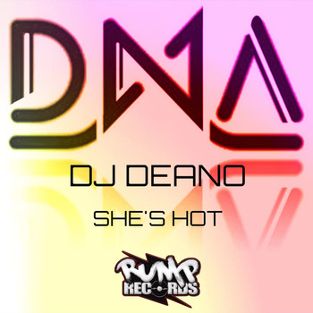 DNA - She's Hot (DJ DEANO)