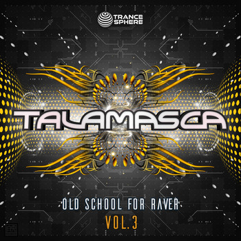 TALAMASCA - Old School for Raver, Vol. 3