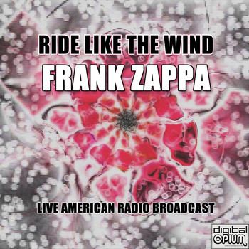 Frank Zappa - Ride Like The Wind (Live)