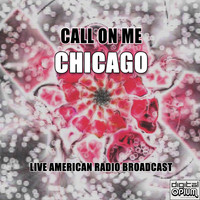 Chicago - Call on Me (Live)