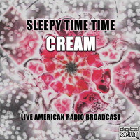 Cream - Sleepy Time Time (Live)