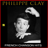 Philippe Clay - French Chanson Hits