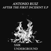 Antonio Ruiz - After The First Incident E.P