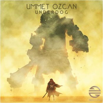 Ummet Ozcan - Underdog (Explicit)
