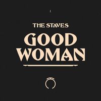 THE STAVES - Good Woman