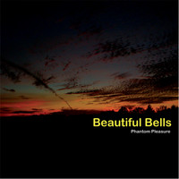 Beautiful Bells - Phantom Pleasure