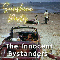 The Innocent Bystanders - Sunshine Party