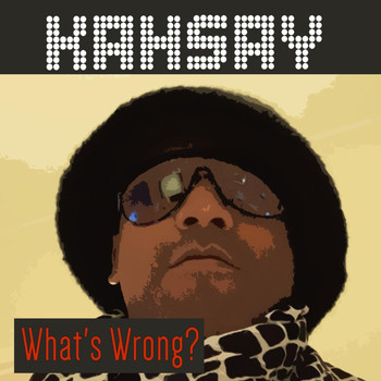 Kahsay - What's Wrong