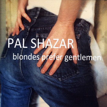 Pal Shazar - Blondes Prefer Gentlemen