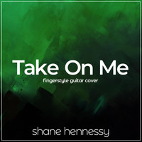 Shane Hennessy - Take on Me (A-Ha)