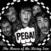 Pega! - The House of the Rising Sun