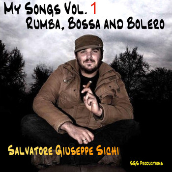 Salvatore Giuseppe Sichi - My Songs, Vol. 1: Rumba, Bossa and Bolero