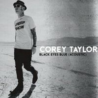 Corey Taylor - Black Eyes Blue (Acoustic)