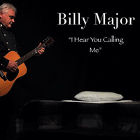 Billy Major - I Hear You Calling Me