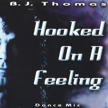B.J. THOMAS - Hooked on a Feeling Dance Mix