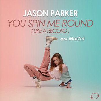 Jason Parker feat. MarZel - You Spin Me Round (Like A Record)