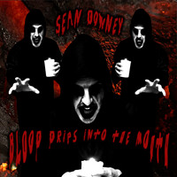 Sean Downey - Blood Drips Into The Mouth