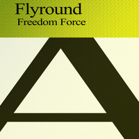 Flyround - Freedom Force