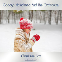 George Melachrino And His Orchestra - Christmas Joy (Remastered 2020)